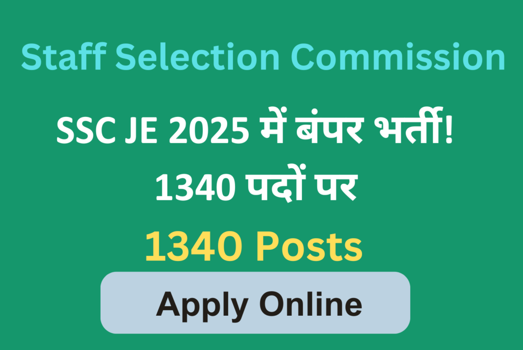SSC JE Online Form 2025 Recruitment: Apply for 1340 Posts